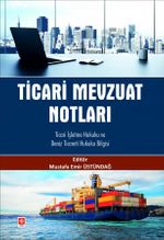Ticari Mevzuat Notları Ticari İşletme Hukuku ve Deniz Ticareti Hukuku Bilgisi