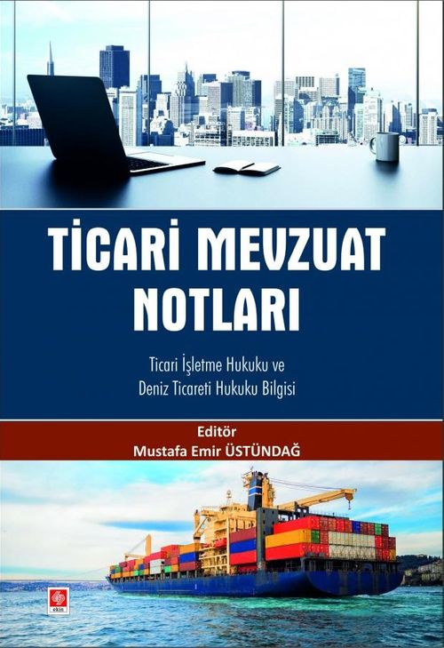 Ticari Mevzuat Notları Ticari İşletme Hukuku ve Deniz Ticareti Hukuku Bilgisi