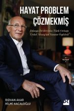 Hayat Problem Çözmekmiş (Karton Kapak) & Dünya Devlerinin Türk Ortağı Erdal Aksoy'un Yaşam Öyküsü 