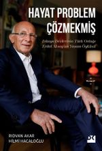 Hayat Problem Çözmekmiş (Ciltli) & Dünya Devlerinin Türk Ortağı Erdal Aksoy'un Yaşam Öyküsü