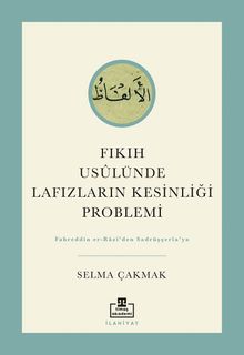 Fıkıh Usûlünde Lafızların Kesinliği Problemi