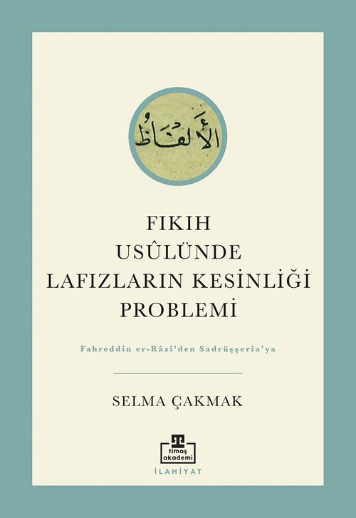 Fıkıh Usûlünde Lafızların Kesinliği Problemi