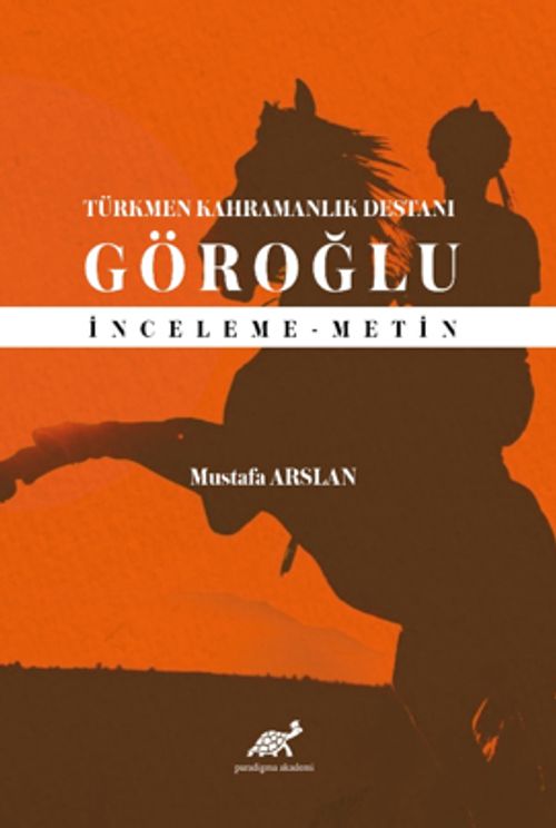 Türkmen Kahramanlık Destanı Göroğlu (Mustafa Arslan) Fiyatı