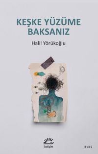 Keşke Yüzüme Baksanız