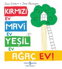 Kırmızı Ev, Mavi Ev, Yeşil Ev, Ağaç Ev!