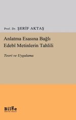 Anlatma Esasına Bağlı Edebi Metinlerin Tahlili & Teori ve Uygulama