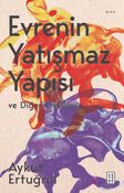 Evrenin Yatışmaz Yapısı ve Diğer Öyküler 