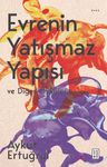 Evrenin Yatışmaz Yapısı ve Diğer Öyküler 