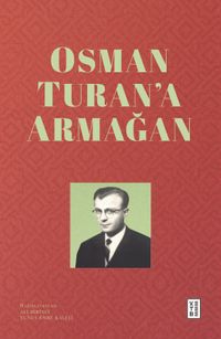 Osman Turan’a Armağan