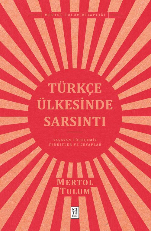 Türkçe Ülkesinde Sarsıntı & Yaşayan Türkçemiz – Tenkitler ve Cevaplar