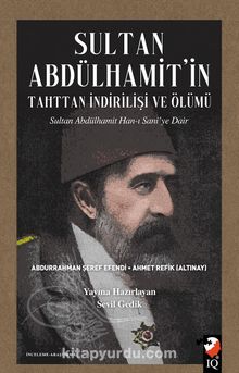 Sultan Abdülhamit’in Tahttan İndirilişi ve Ölümü