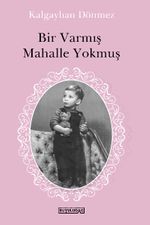 Bir Varmış Mahalle Yokmuş
