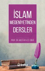 İslam Medeniyetinden Dersler