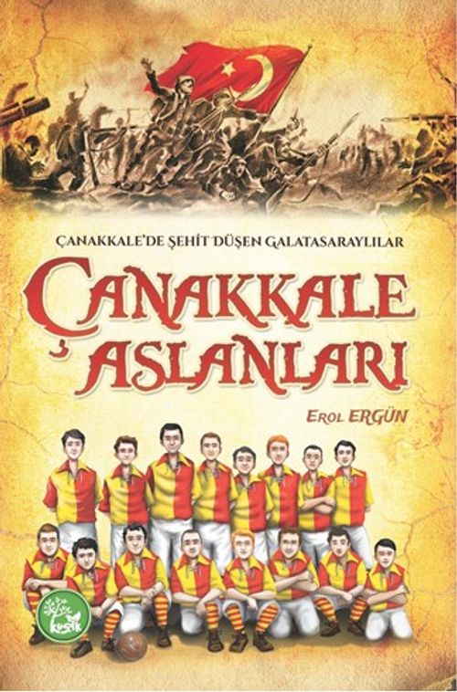 Çanakkale Aslanları / Çanakkale'de Şehit Düşen Galatasaraylılar