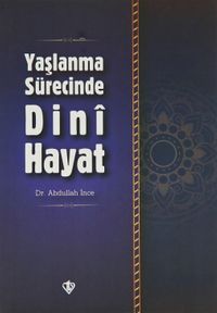 Yaşlanma Sürecinde Dini Hayat