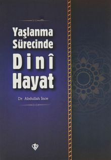 Yaşlanma Sürecinde Dini Hayat