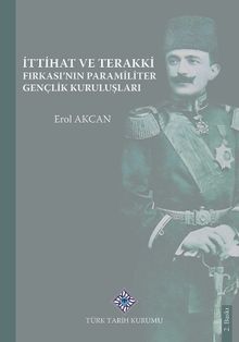 İttihat ve Terakki Fırkasının Paramiliter Gençlik Kuruluşları