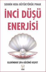 İnci Düşü Enerjisi & Ellerindeki Şifa Gücünü Keşfet