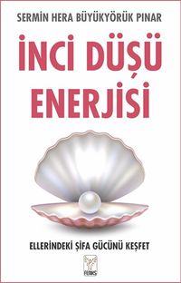 İnci Düşü Enerjisi & Ellerindeki Şifa Gücünü Keşfet