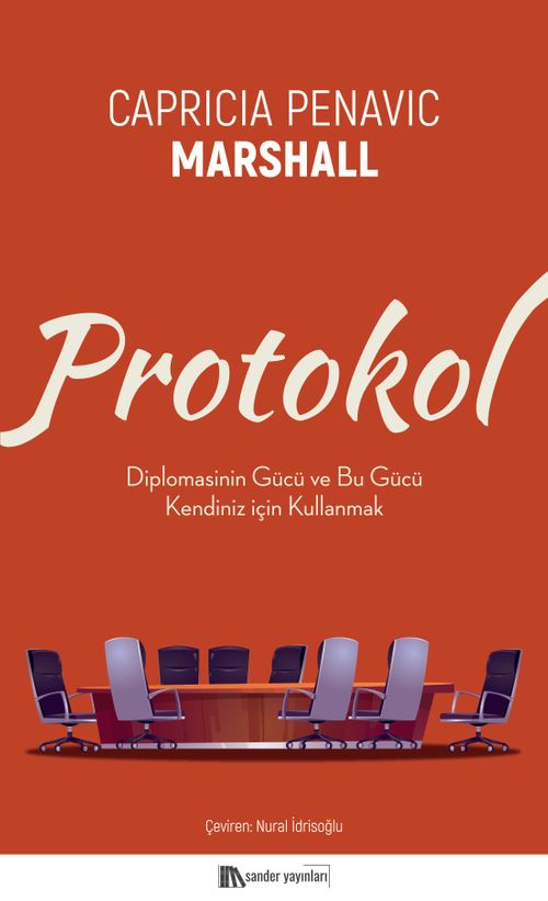 Protokol & Diplomasinin Gücü ve Bu Gücü Kendiniz için Kullanmak