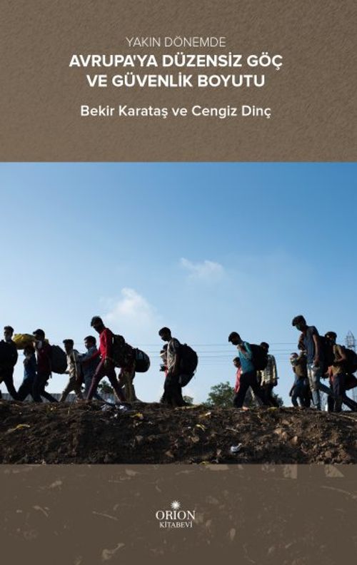 Yakın Dönemde Avrupa'ya Düzensiz Göç ve Güvenlik Boyutu