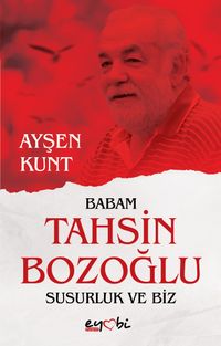 Babam Tahsin Bozoğlu & Susurluk ve Biz