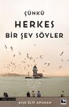 &Ccedil;&uuml;nk&uuml; Herkes Bir Şey S&ouml;yler Yazarı