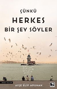 Çünkü Herkes Bir Şey Söyler Yazarı