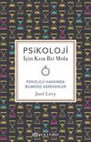 Psikoloji İ&ccedil;in Kısa Bir Mola & Psikoloji Hakkında Bilmeniz Gerekenler