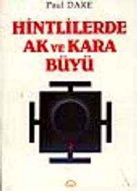 Hintlilerde Ak ve Kara Büyü