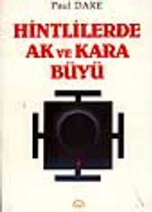 Hintlilerde Ak ve Kara Büyü