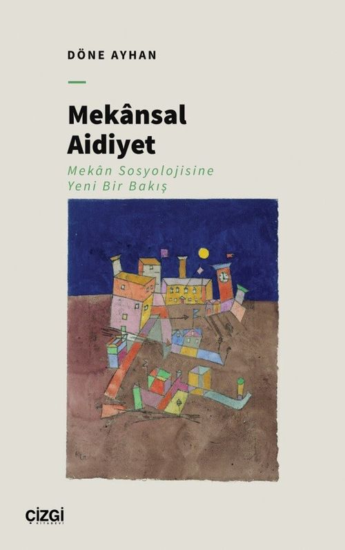Mekansal Aidiyet & Mekan Sosyolojisine Yeni Bir Bakış