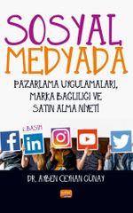 Sosyal Medyada Pazarlama Uygulamaları, Marka Bağlılığı ve Satın Alma Niyeti