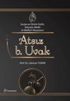 Suriye ve Filistin Fatihi, Sel&ccedil;uklu Meliki el-Melik&uuml;&rsquo;l-Muazzam Atsız b. Uvak