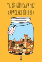 Ya Bir Gün Kavanoz Kapakları Biterse?