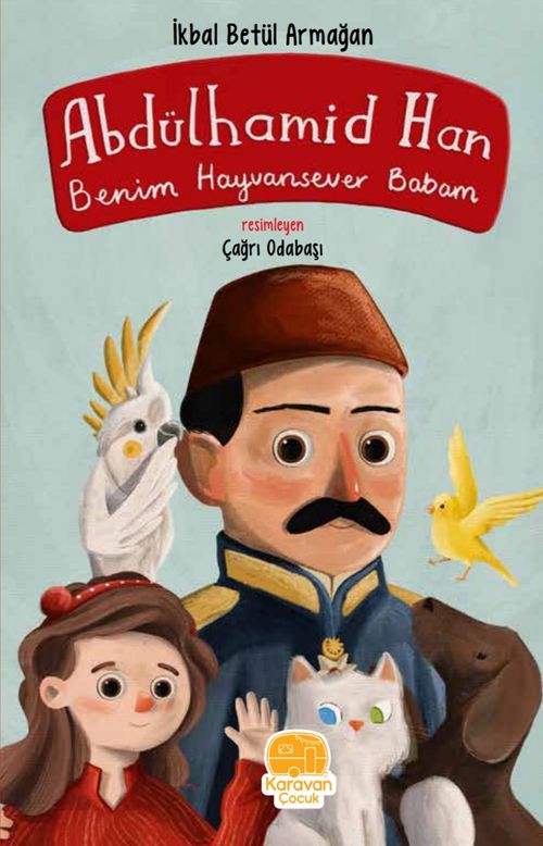 Abdülhamit Han & Benim Hayvansever Babam