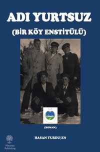 Adı Yurtsuz - Bir Köy Estitülü  
