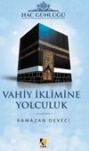 Hac G&uuml;nl&uuml;ğ&uuml; Vahiy İklimine Yolculuk