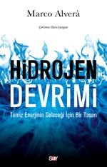 Hidrojen Devrimi & Temiz Enerjinin Geleceği İçin Bir Tasarı