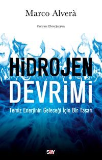 Hidrojen Devrimi & Temiz Enerjinin Geleceği İçin Bir Tasarı