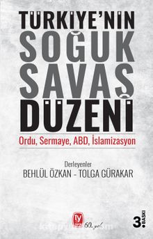 Türkiye’nin Soğuk Savaş Düzeni & Ordu, Sermaye, ABD, İslamizasyon