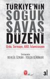 T&uuml;rkiye'nin Soğuk Savaş D&uuml;zeni & Ordu, Sermaye, ABD, İslamizasyon