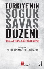 Türkiye'nin Soğuk Savaş Düzeni & Ordu, Sermaye, ABD, İslamizasyon