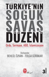 Türkiye'nin Soğuk Savaş Düzeni & Ordu, Sermaye, ABD, İslamizasyon