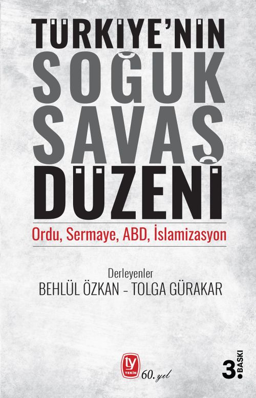 Türkiye'nin Soğuk Savaş Düzeni & Ordu, Sermaye, ABD, İslamizasyon