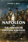Napol&eacute;on ve İlk Topyek&ucirc;n Savaşın Hikayesi & Modern Savaş Sanatının Doğuşu