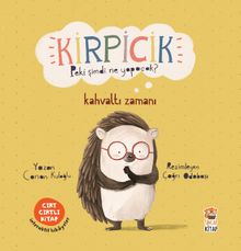 Kirpicik Peki şimdi Ne Yapacak? / Kahvaltı Zamanı (Cırt Cırtlı Hikaye Kitabı)
