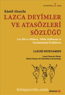 Lazca Deyimler ve Atasözleri Sözlüğü - Kamil Aksoylu