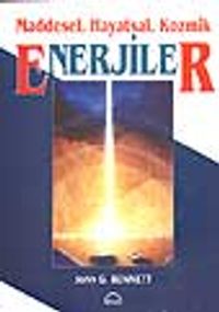 Enerjiler/ Maddesel, Hayatsal, Kozmik