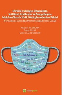 Covid-19 Salgın Döneminin Kültürel Etkileşim ve Sosyalleşme Mekanı Olarak Halk Kütüphanelerine Etkisi